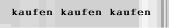 kaufen kaufen kaufen