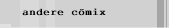 andere c&ouml;mix