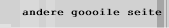 andere goooile seite