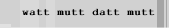 watt mutt datt mutt